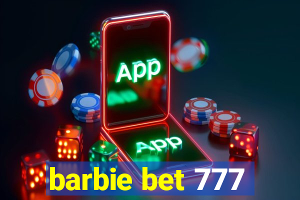 barbie bet 777